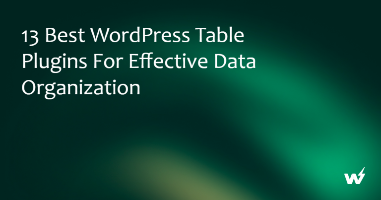 13 Best WordPress Table Plugins For Effective Data Organization