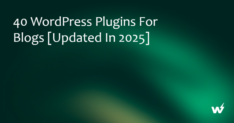 40 WordPress Plugins for Blogs [Updated in 2026]