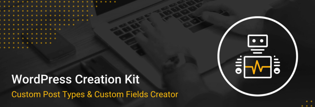 Screenshot of Custom Post Types and Custom Fields Creator, a custom WordPress plugin supporting WordPress customization with flexible content structures