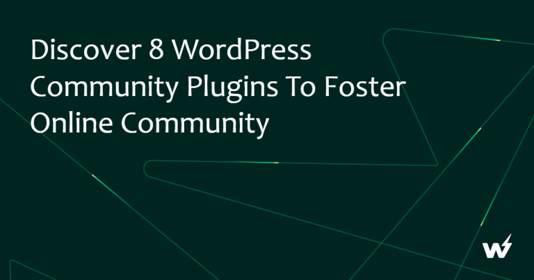 Discover 8 WordPress Community Plugins to Foster Online Community