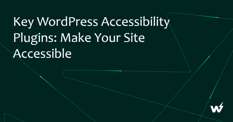 Key WordPress Accessibility Plugins: Make Your Site Accessible