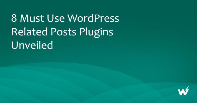 8 Must Use WordPress Related Posts Plugins Unveiled