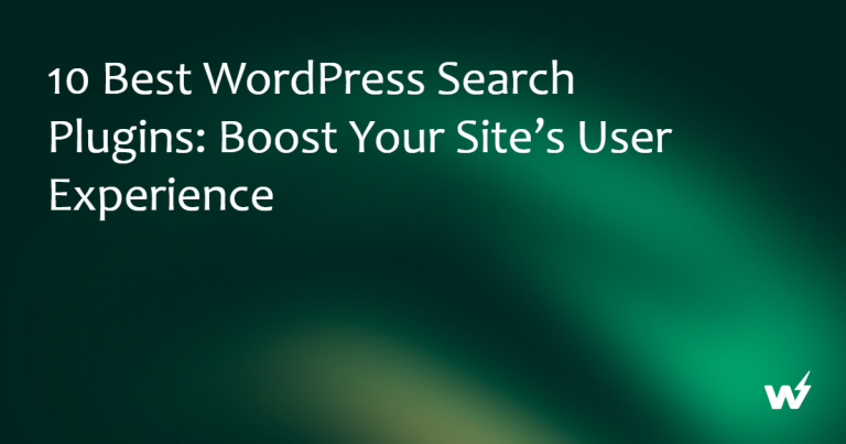 10 Best WordPress Search Plugins: Boost Your Site’s User Experience