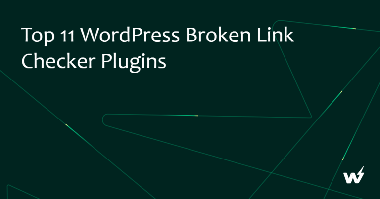 Top 11 WordPress Broken Link Checker Plugins