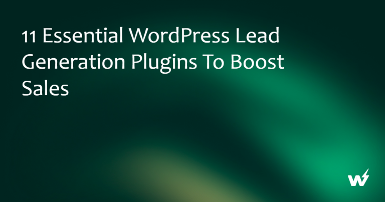 12 Essential WordPress Lead Generation Plugins To Boost Sales