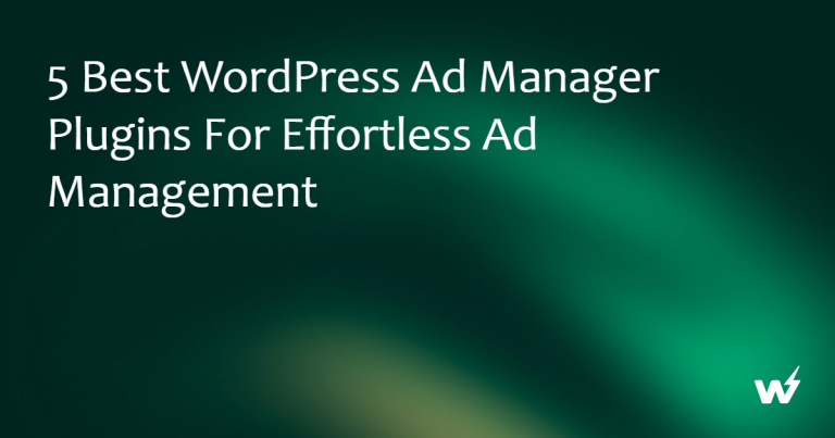 5 Best WordPress Ad Manager Plugins for Effortless Ad Management