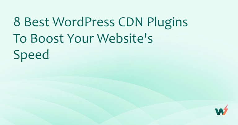 8 Best WordPress CDN Plugins to Try
