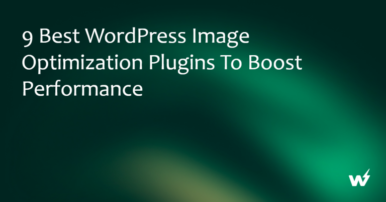 9 Best WordPress Image Optimization Plugins to Boost Performance
