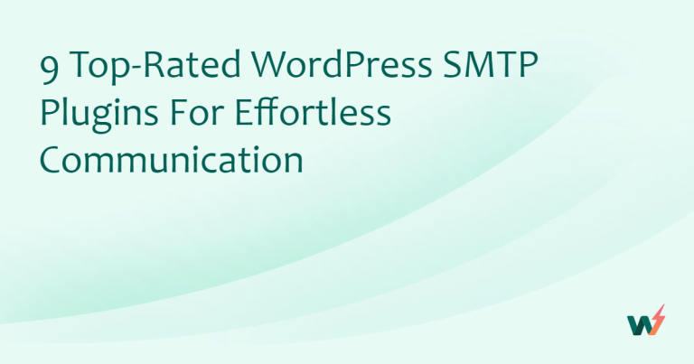9 Top-rated WordPress SMTP Plugins For Effortless Communication