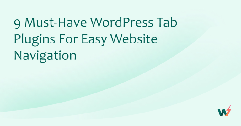 9 Must-Have WordPress Tab Plugins for Easy Website Navigation