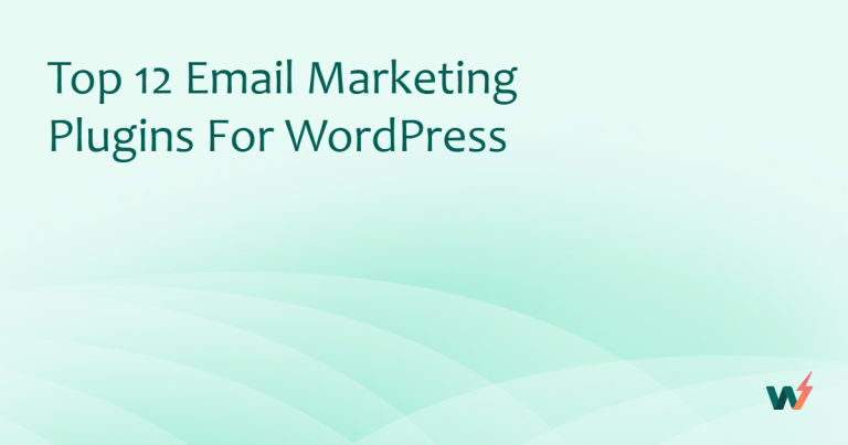 Top 12 Email Marketing Plugins for WordPress