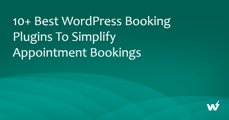 10+ Best WordPress Booking Plugins to Simplify Appointment Bookings