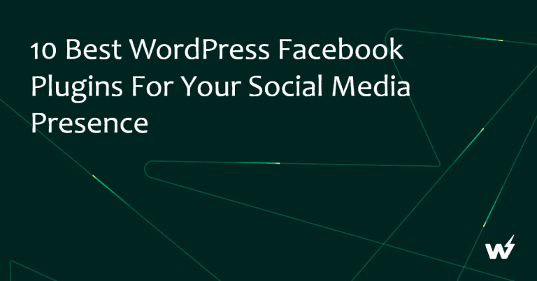 10 Best WordPress Facebook Plugins for Your Social Media Presence