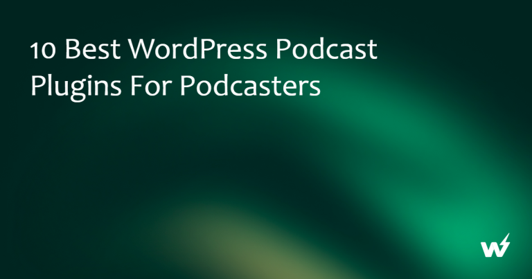 10 Best WordPress Podcast Plugins for Podcasters