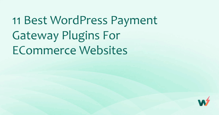 11 Best WordPress Payment Gateway Plugins for eCommerce Websites