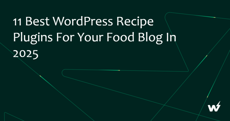 11 Best WordPress Recipe Plugins For Your Food Blog in 2026