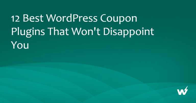 12 Best WordPress Coupon Plugins That Won’t Disappoint You