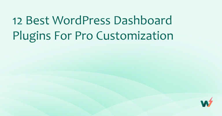 13 Best WordPress Dashboard Plugins for Pro Customization