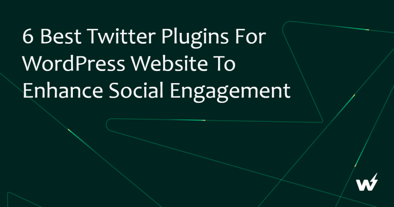 6 Best Twitter Plugins for WordPress Website to Enhance Social Engagement