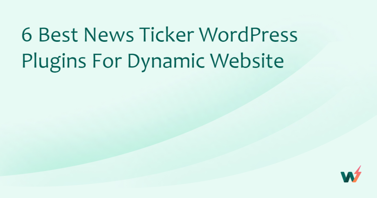 6 Best News Ticker WordPress Plugins for Dynamic Website
