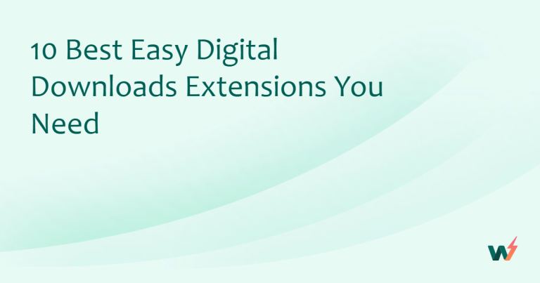 10 Best Easy Digital Downloads Extensions You Need