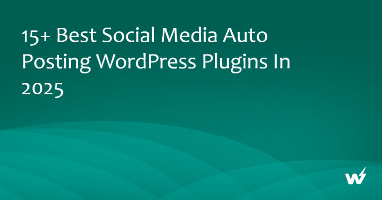 15+ Best Social Media Auto Posting WordPress Plugins in 2026