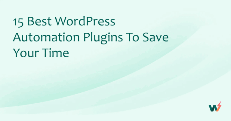 15 Best WordPress Automation Plugins to Save Your Time