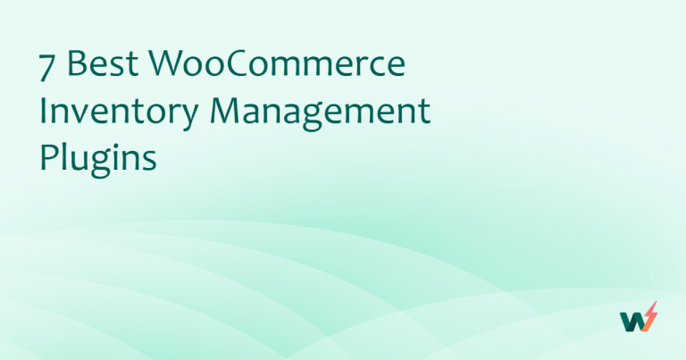 7 Best WooCommerce Inventory Management Plugins