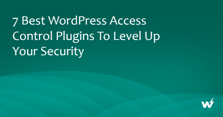 7 Best WordPress Access Control Plugins