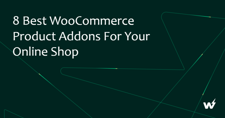 8 Best WooCommerce Product Addons for Your Online Shop