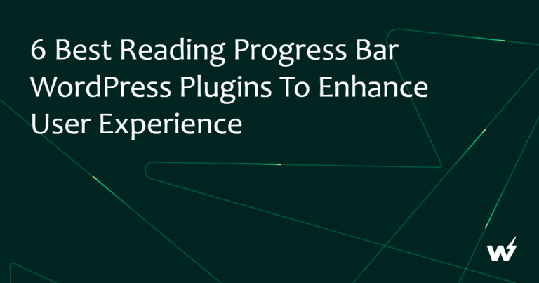 6 Best Reading Progress Bar WordPress Plugins to Enhance User Experience