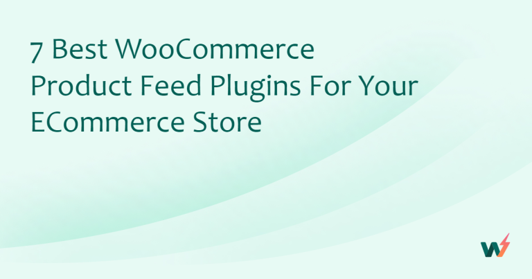 7 Best Product Feed Plugins for WooCommerce Store Owners