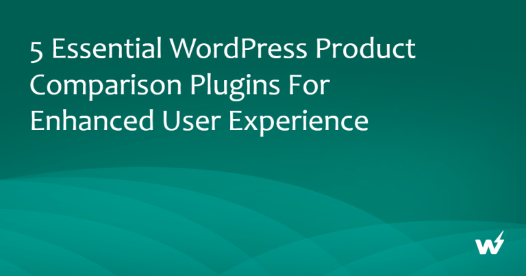 5 Essential WordPress Product Comparison Plugins For Enhanced User Experience