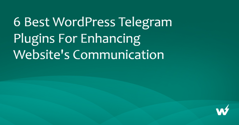 6 Best WordPress Telegram Plugins For Enhancing Website Communication