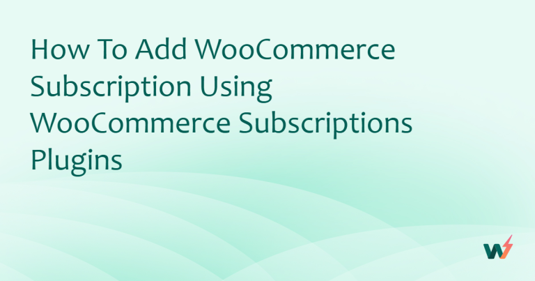 How to Add WooCommerce Subscription using  WooCommerce Subscriptions Plugins