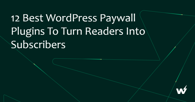 12 Best WordPress Paywall Plugins to Turn Readers into Subscribers
