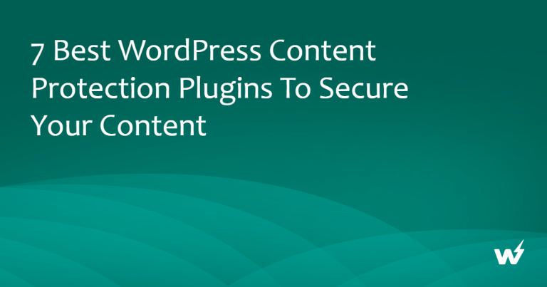 7 Best WordPress Content Protection Plugins to Secure Your Content