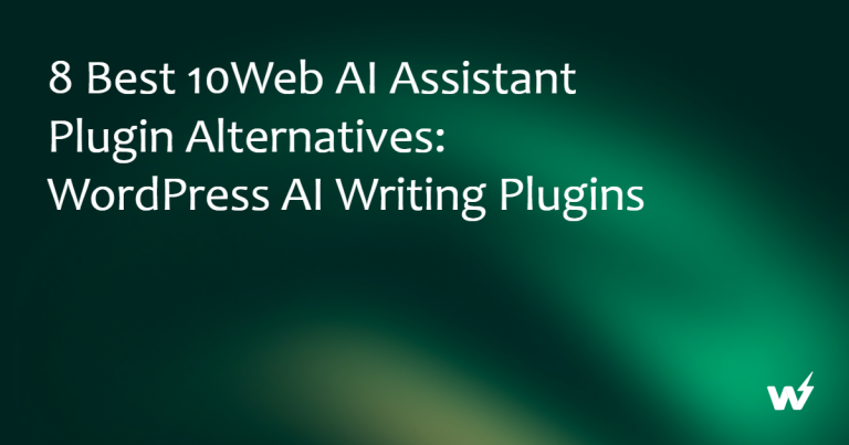 8 Best 10Web AI Assistant Plugin Alternatives: WordPress AI Writing Plugins