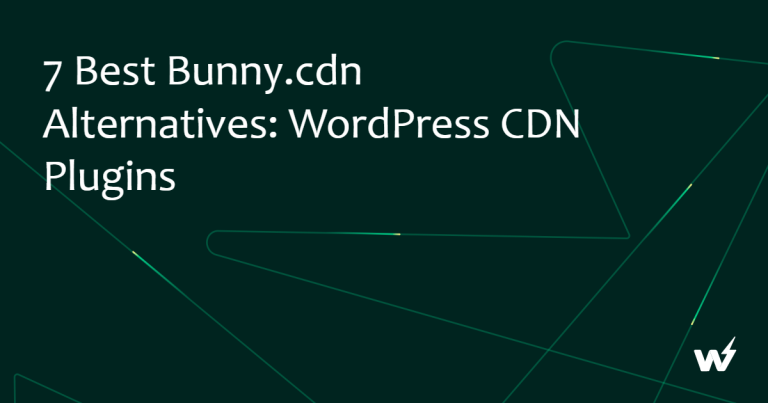 7 Best Bunny.cdn Alternatives: WordPress CDN Plugins