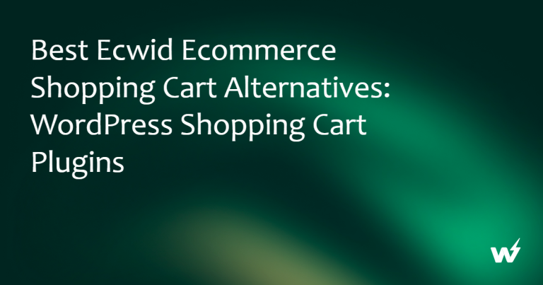 5 Best Ecwid Ecommerce Shopping Cart Alternatives: WordPress Shopping Cart Plugins