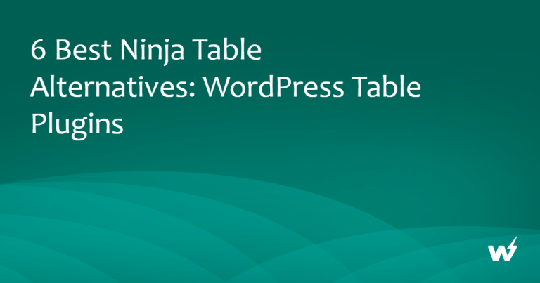 6 Best Ninja Table Alternatives: WordPress Table Plugins