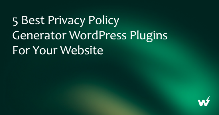 5 Best Privacy Policy Generator WordPress Plugins for Your Website