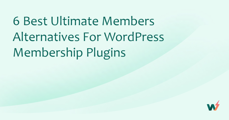6 Best Ultimate Members Alternatives for WordPress Membership Plugins