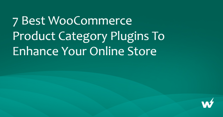 7 Best WooCommerce Product Category Plugins to Enhance Your Online Store