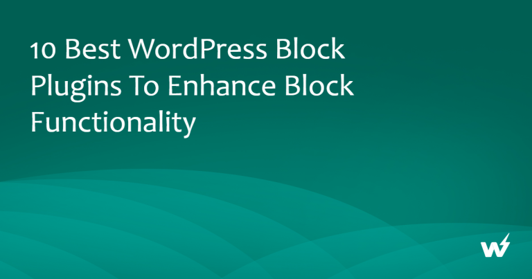 10 Best WordPress Block Plugins to Enhance Block Functionality