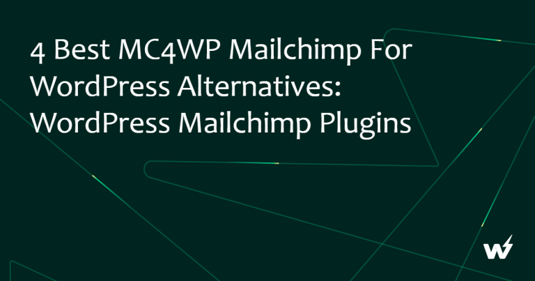 4 Best MC4WP Mailchimp for WordPress Alternatives: WordPress Mailchimp Plugins