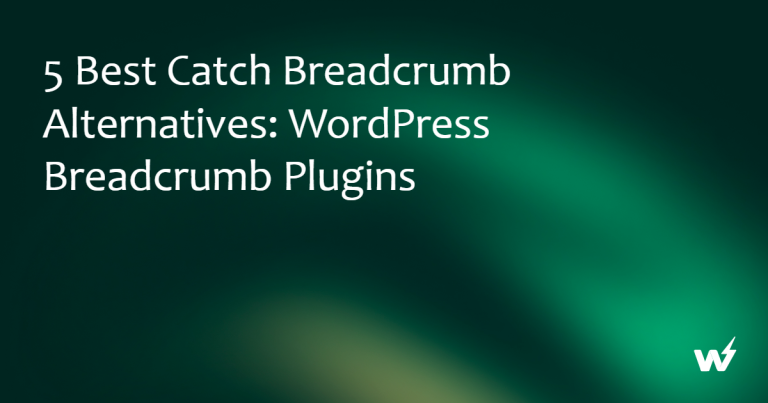 5 Best Catch Breadcrumb Alternatives: WordPress Breadcrumb Plugins
