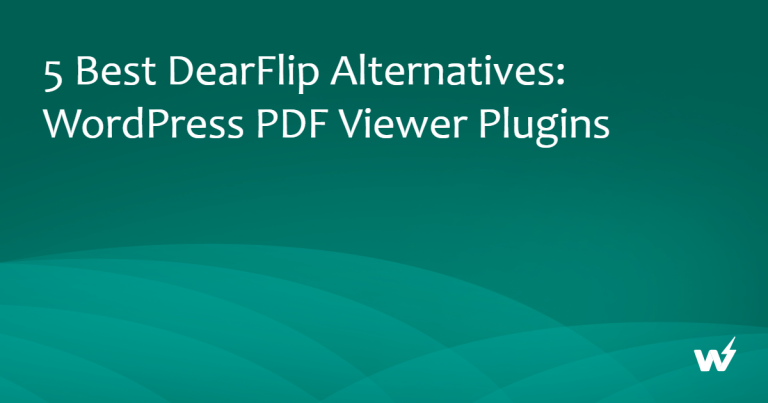 5 Best DearFlip Alternatives: WordPress PDF Viewer Plugins