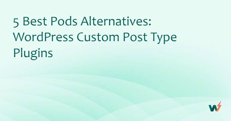 5 Best Pods Alternatives: WordPress Custom Post Type Plugins