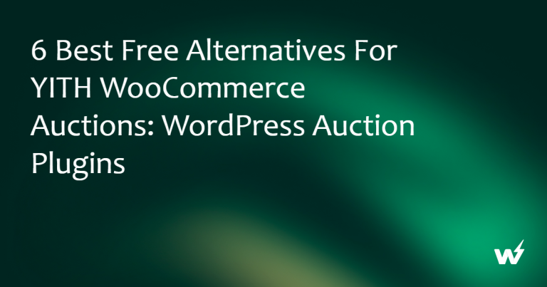 6 Best Free Alternatives for YITH WooCommerce Auctions: WordPress Auction Plugins
